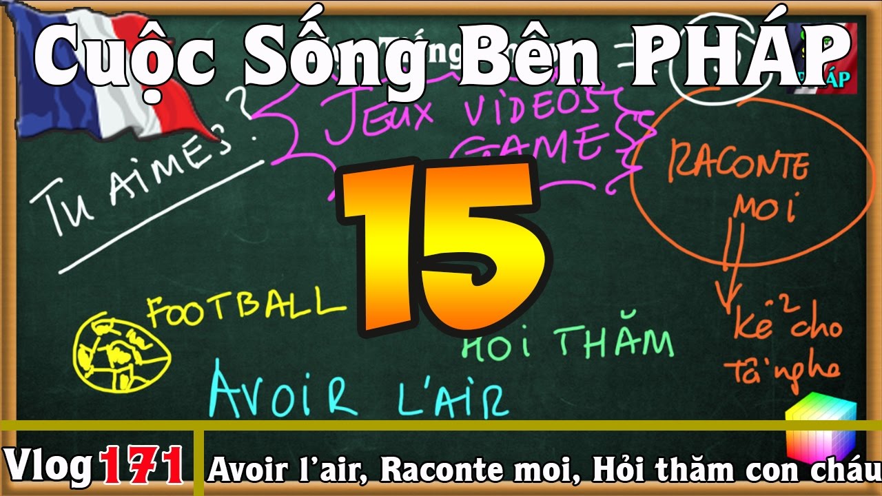 Học Tiếng Pháp # 15 : Nói chuyện trong gia dình với con cháu - Cuộc Sống Bên PHÁP vlog 171