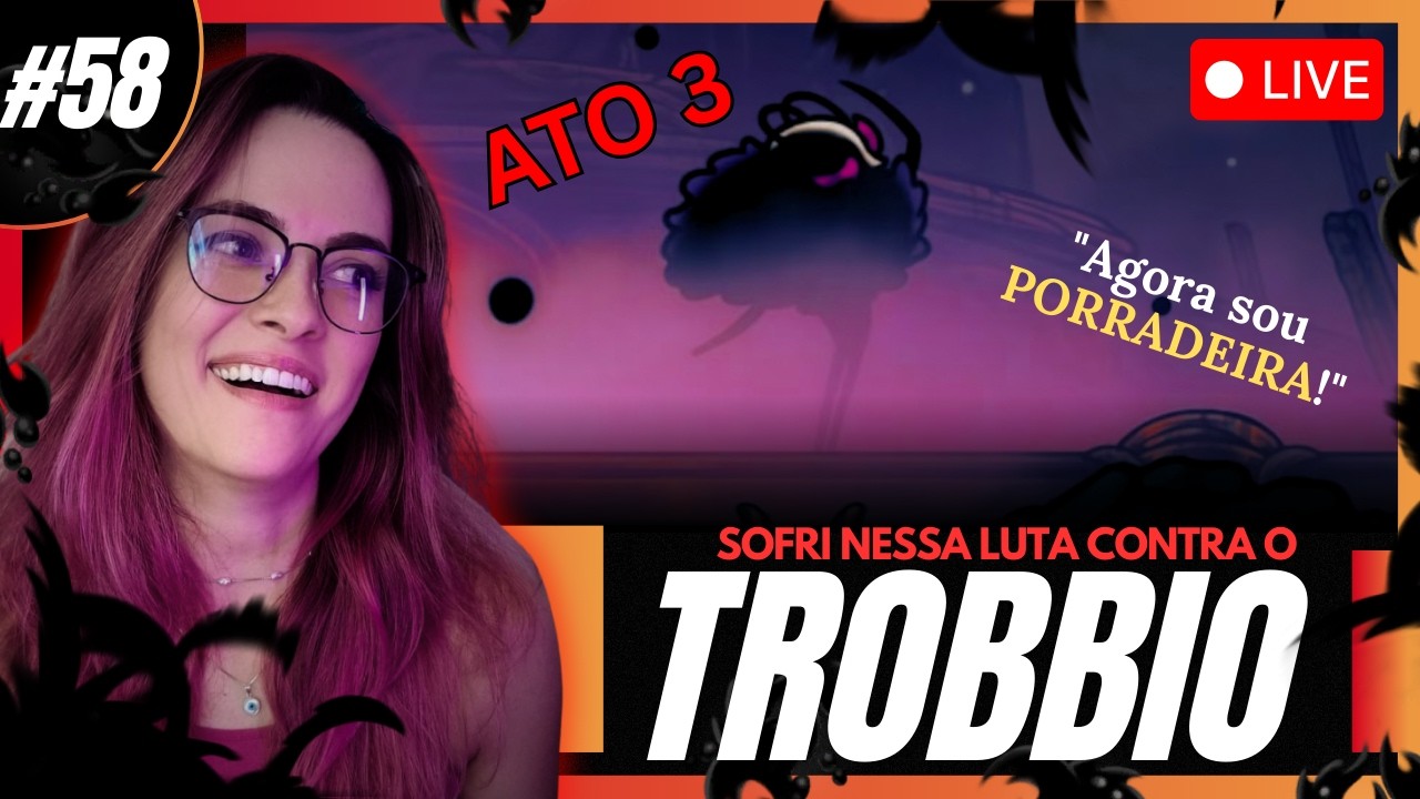 O TROBBIO tá atormentado! | Silksong #58