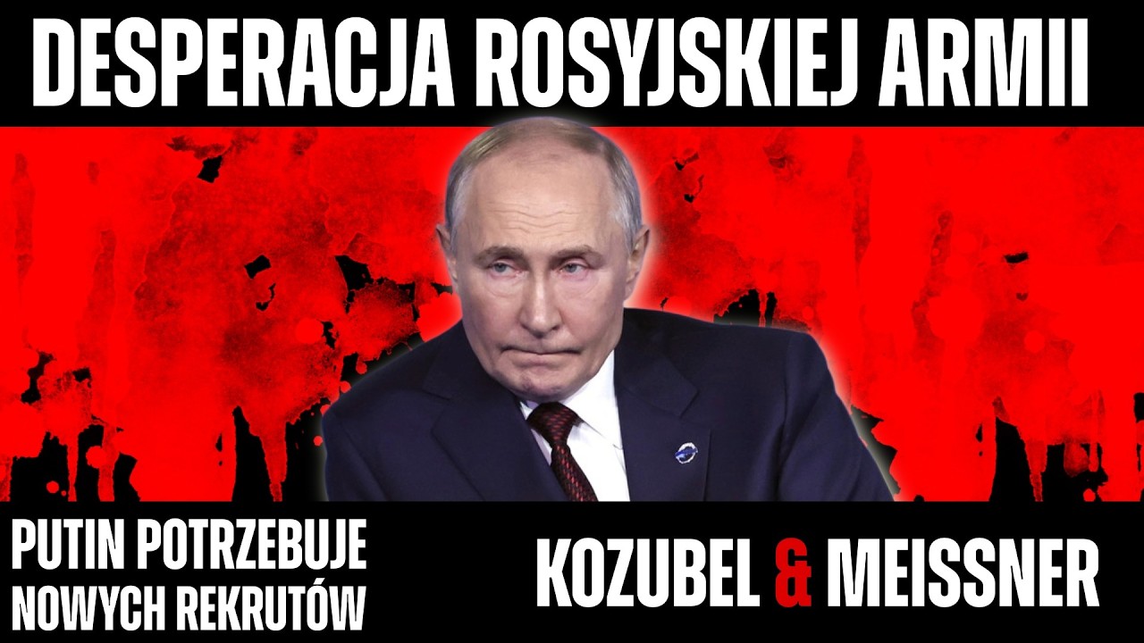 Kozubel & Meissner - Armia Putina z poważnymi problemami. Potrzebni nowi rekruci na już!