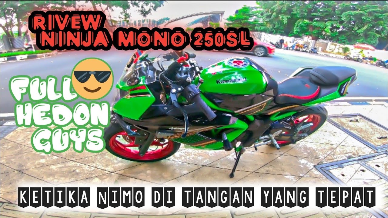 RIVIEW NINJA MONO 250SL &bull;| FULL HEDON GUYSS |&bull;