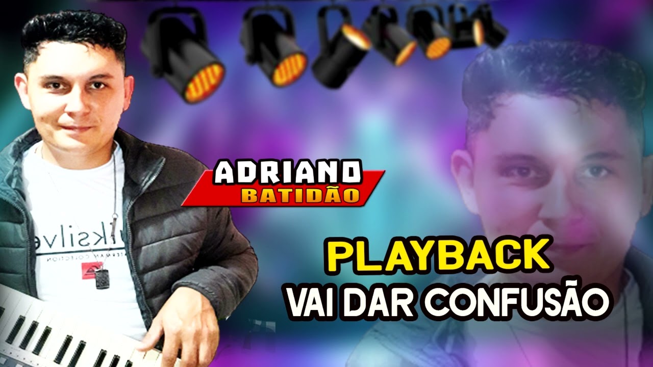 VAI DAR CONFUSÃO / TBT ADRIANO BATIDÃO O REI DA NOITE / PLAYBACK
