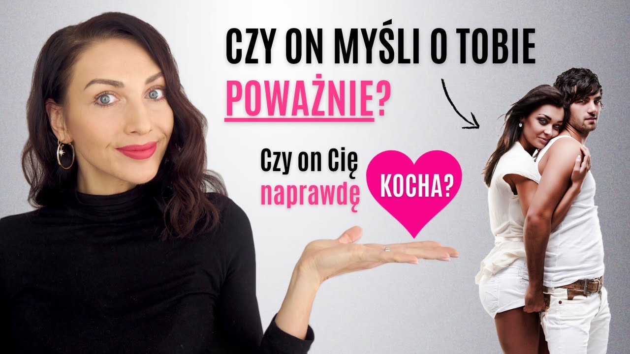 CZY ON MYŚLI O TOBIE POWAŻNIE? CZYLI JAK MYŚLĄ I KOCHAJĄ FACECI I SoSpecial