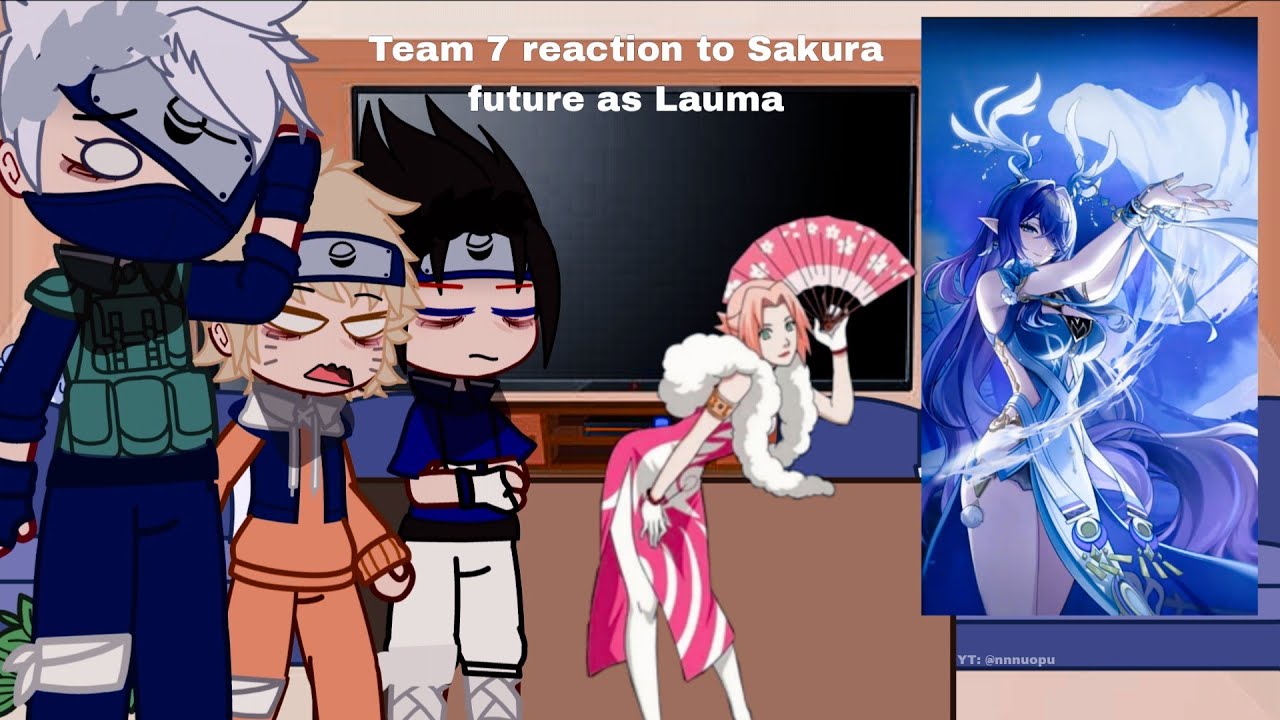 Team 7 react to Sakura as Lauma| By: Сᴀн