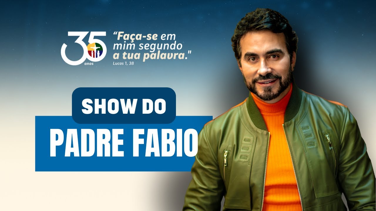 SHOW PADRE FABIO DE MELO | 35 ANOS DA COMUNIDADE OBRA DE MARIA 2025