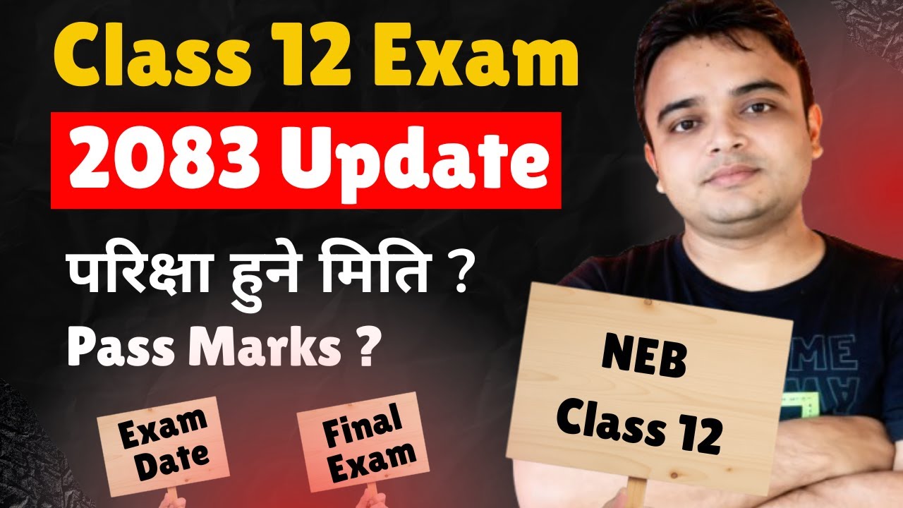 Class 12 exam update 2083 | Neb class 12 exam news update 2083 | NEB Class 12 Exam 2083