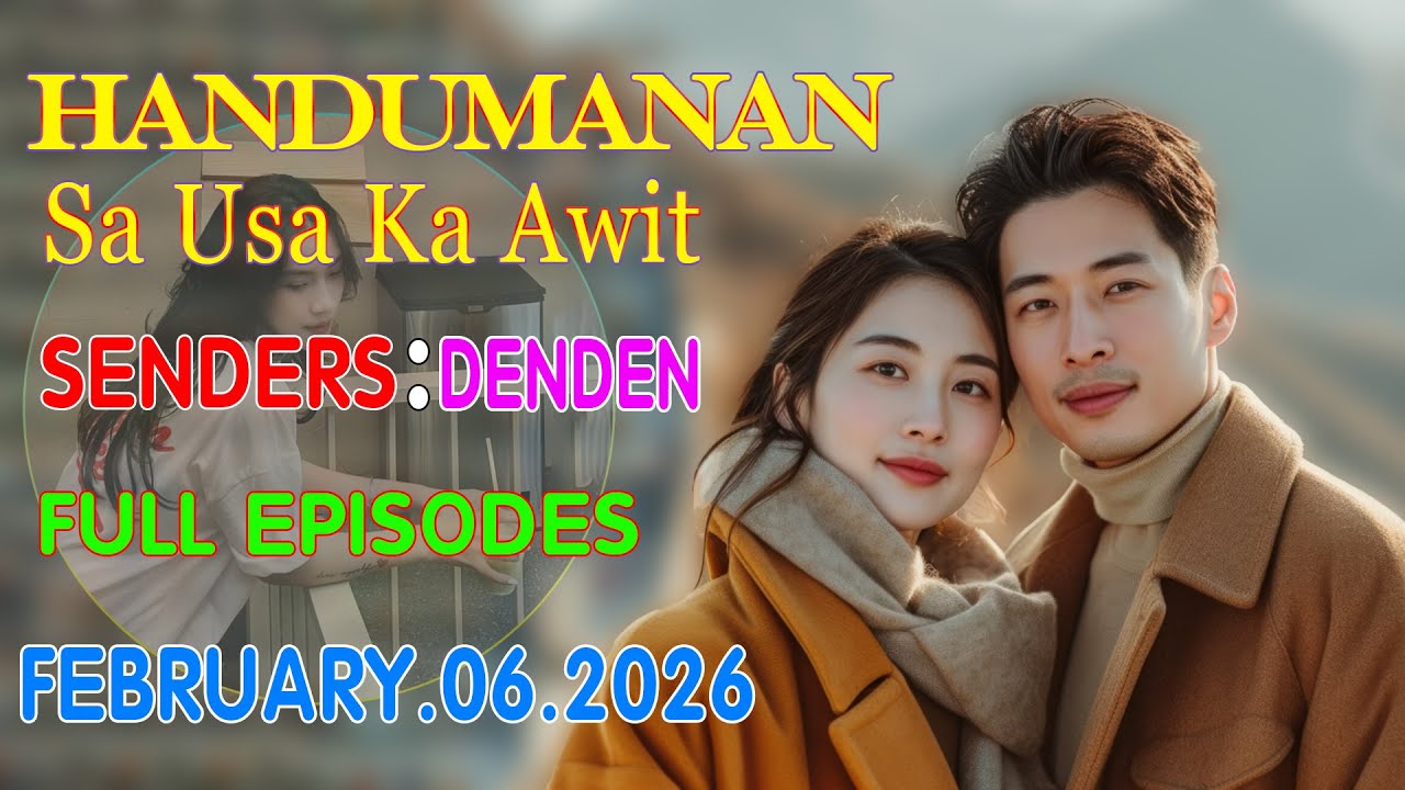 [NEW] Handumanan sa Usa Ka Awit | Senders - Denden | ull Episodes | February 06.2026