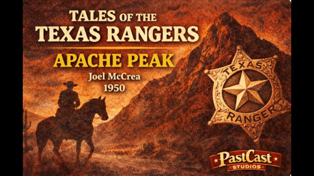 Tales of the Texas Rangers – “Apache Peak” 07:22:1950 | Joel McCrea as Ranger Jace Pearson