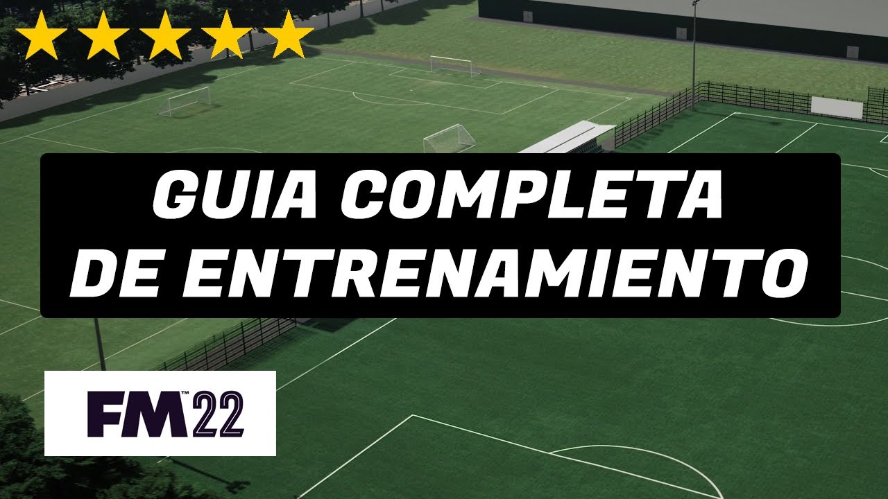 FM 22 | TUTORIAL ENTRENAMIENTO EN FOOTBALL MANAGER 2022 EN ESPAÑOL GUÍA COMPLETA