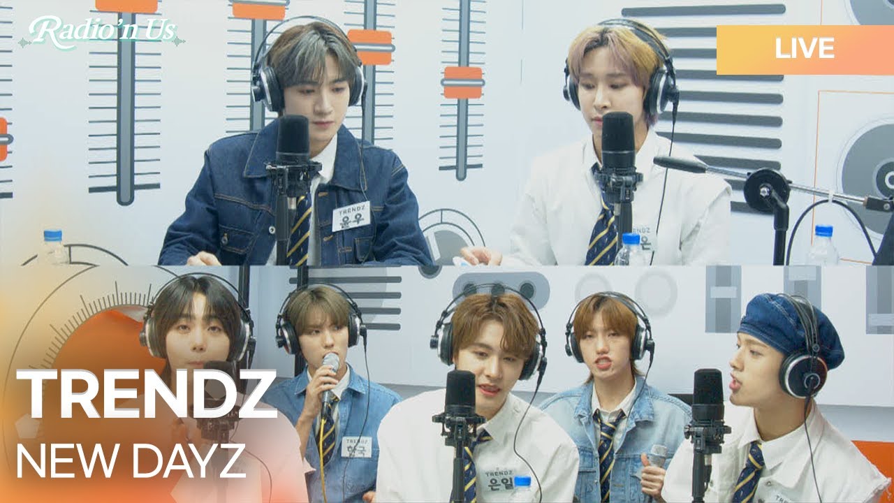 TRENDZ (트렌드지) - NEW DAYZ  | K-Pop Live Session | Radio’n Us