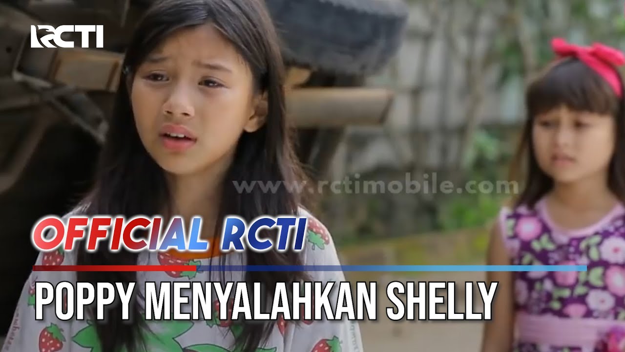 Poppy Menyalahkan Shelly Atas Kematian Adiknya - BINTANG DI HATIKU