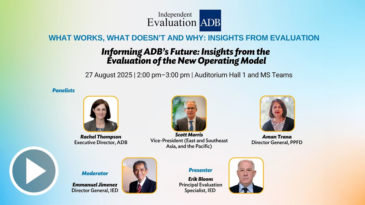Informing ADB’s Future: Insights from the Evaluation of the New Operating Model