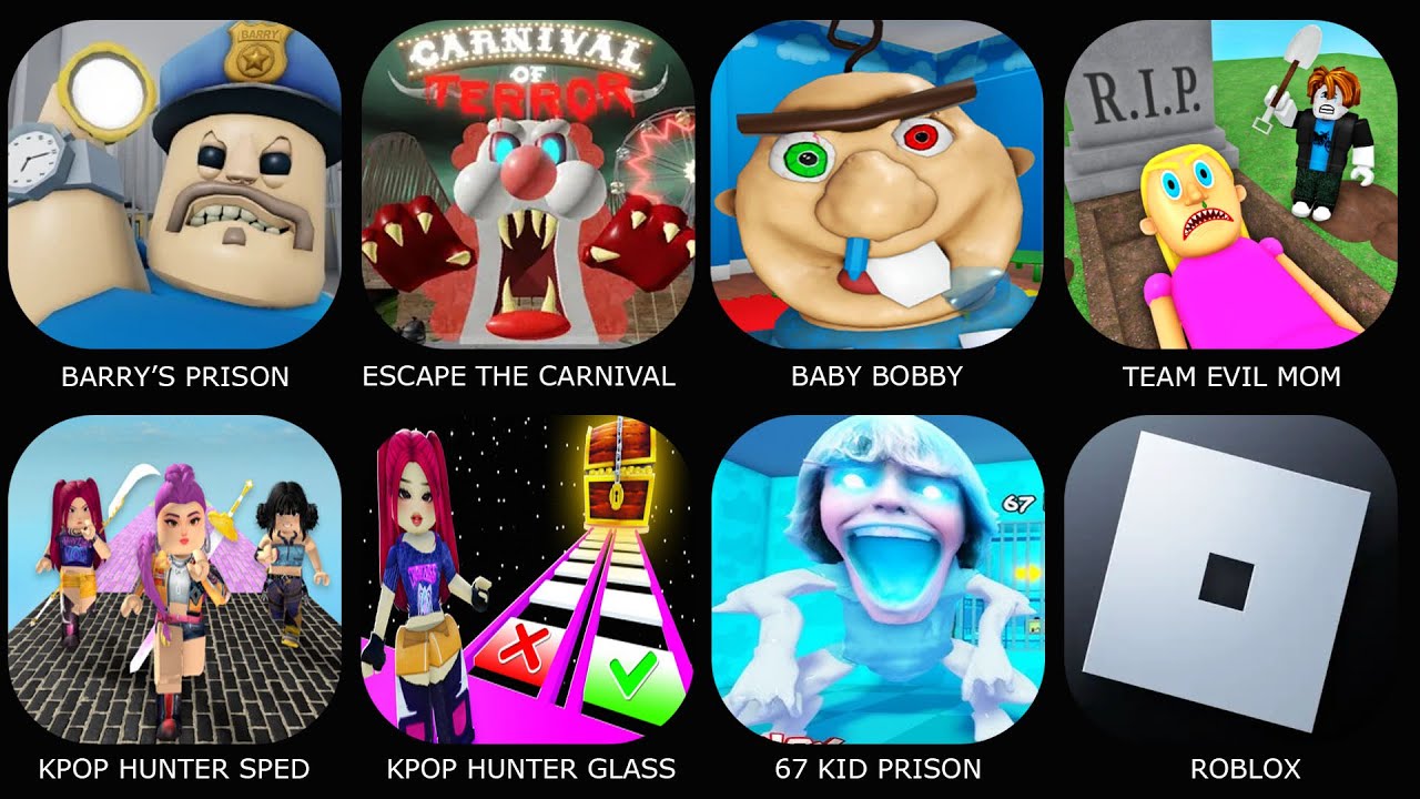 Escape THE CARNIVAL,67 Kid Prison,Kpop Hunter Glass,Baby BOBBY,Team Evill Mom,Barry's Prison RUN
