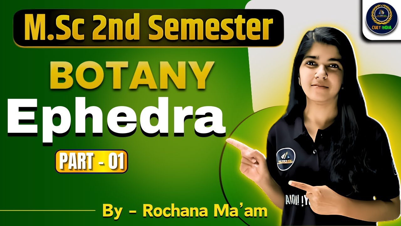 Ephedra Part 1 | M.Sc. Botany 2nd Semester | Paper 2nd | Rochna Ma'am