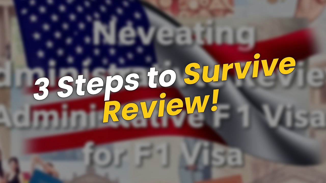 3 Key Steps to Survive Administrative Review! 🛂✨
