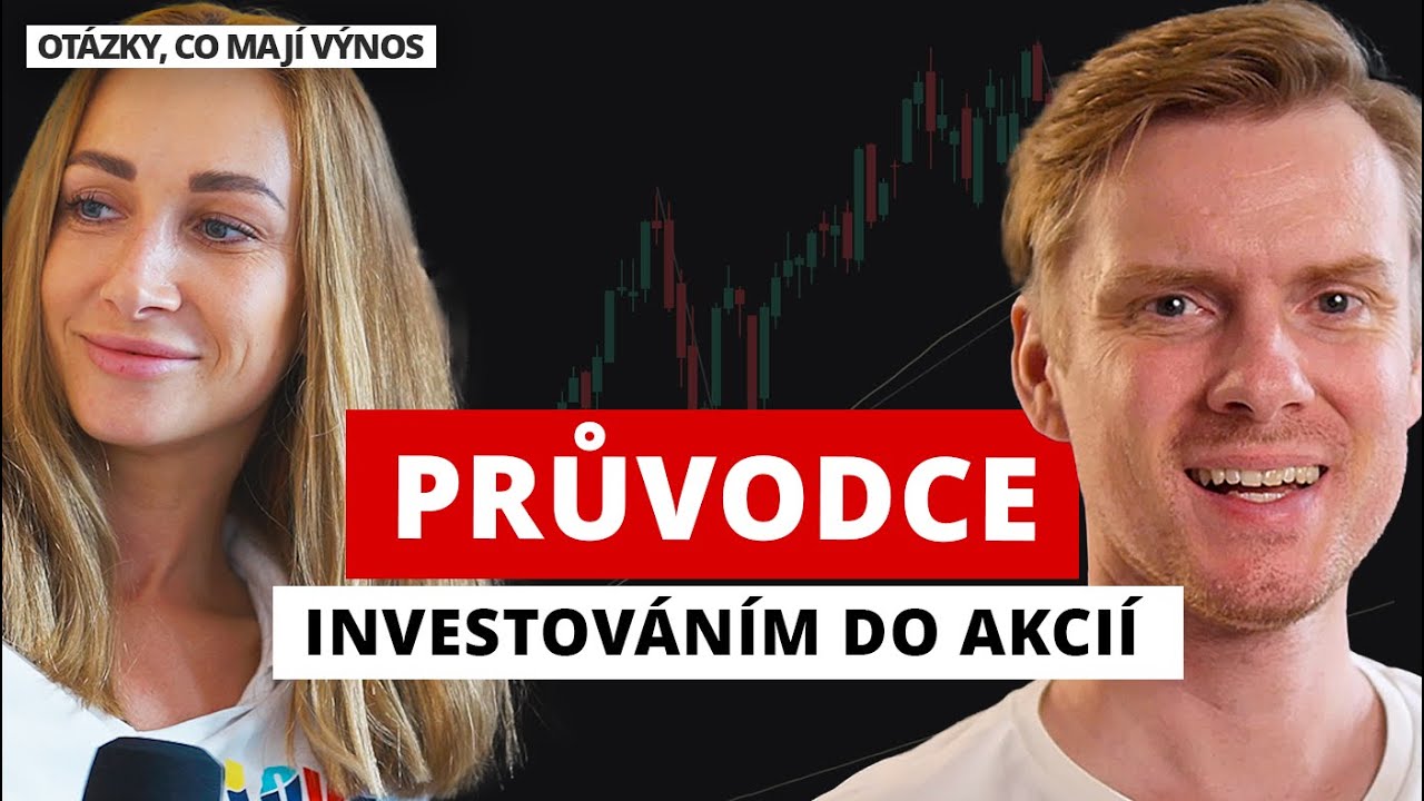 Kompletní PRŮVODCE investováním do akcií (bez tohoto videa nezačínejte) | Otázky, co mají výnos