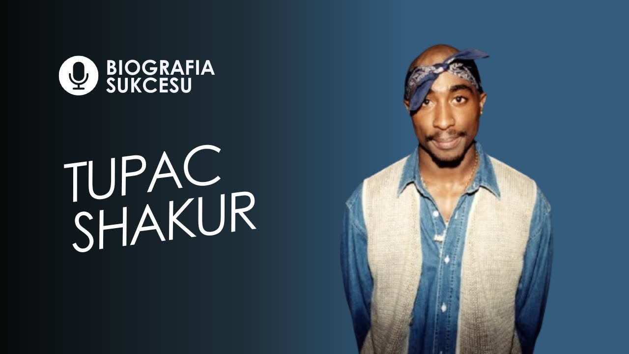 Tupac Shakur: Legenda rapu i wielka tajemnica - Biografia Sukcesu