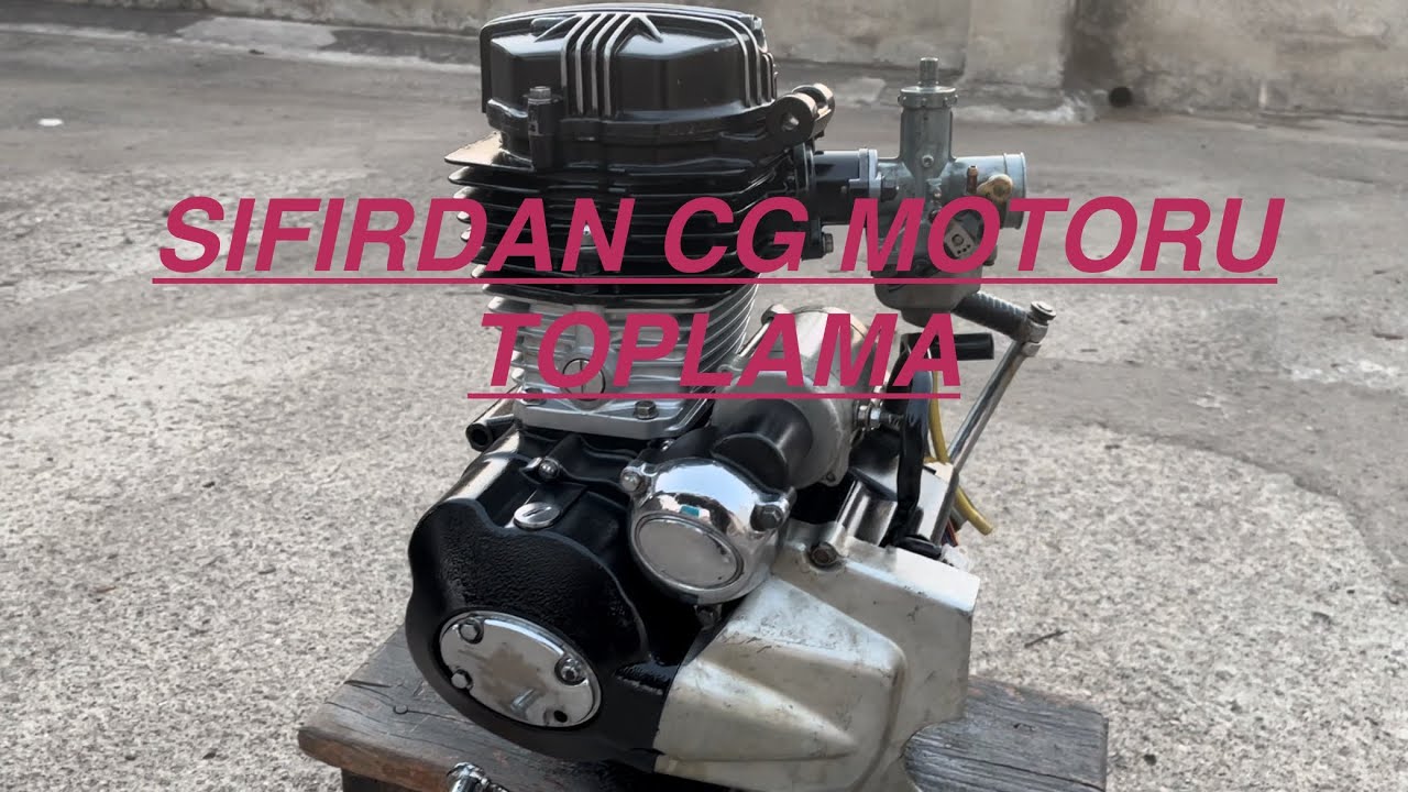SIFIRDAN CG 125 MOTORU TOPLAMA/MOTOR YAPIMI,TAMİRİ/CG 125 ENGINE ASSEMBLY