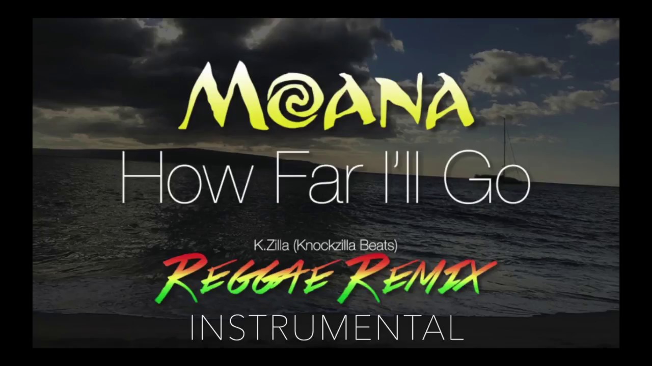 How Far I'll Go (Moana) Reggae Remix Instrumental
