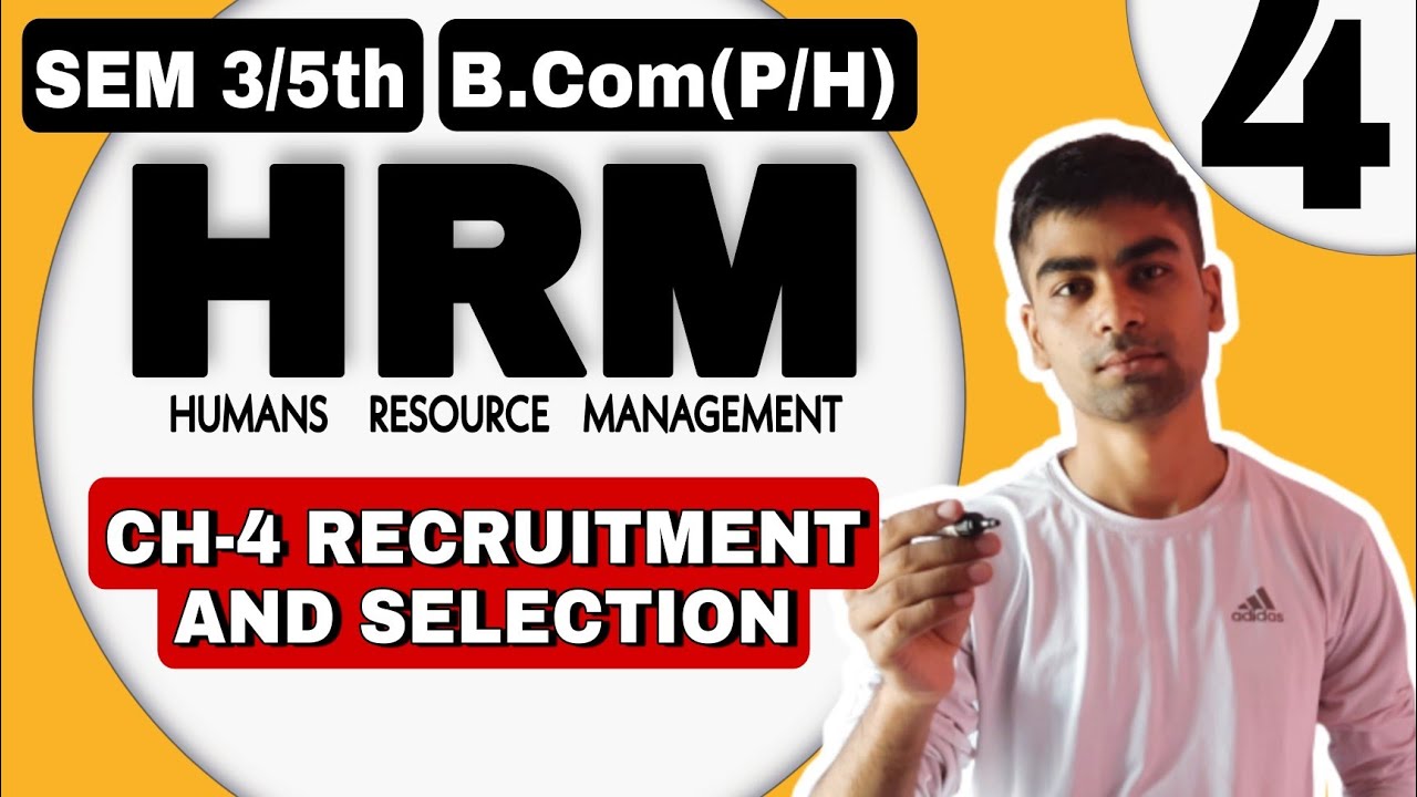 Sem 3/5th | CH-4 RECRUITMENT & SELECTION | B.com(H/P) | HUMAN RESOURCE MANAGEMENT | SOL DU |HRM|