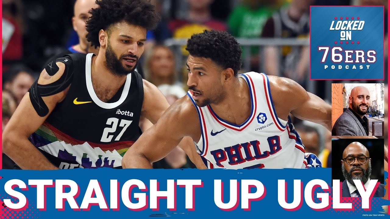 Denver Nuggets hand Sixers ANOTHER UGLY LOSS - Philadelphia 76ers Podcast