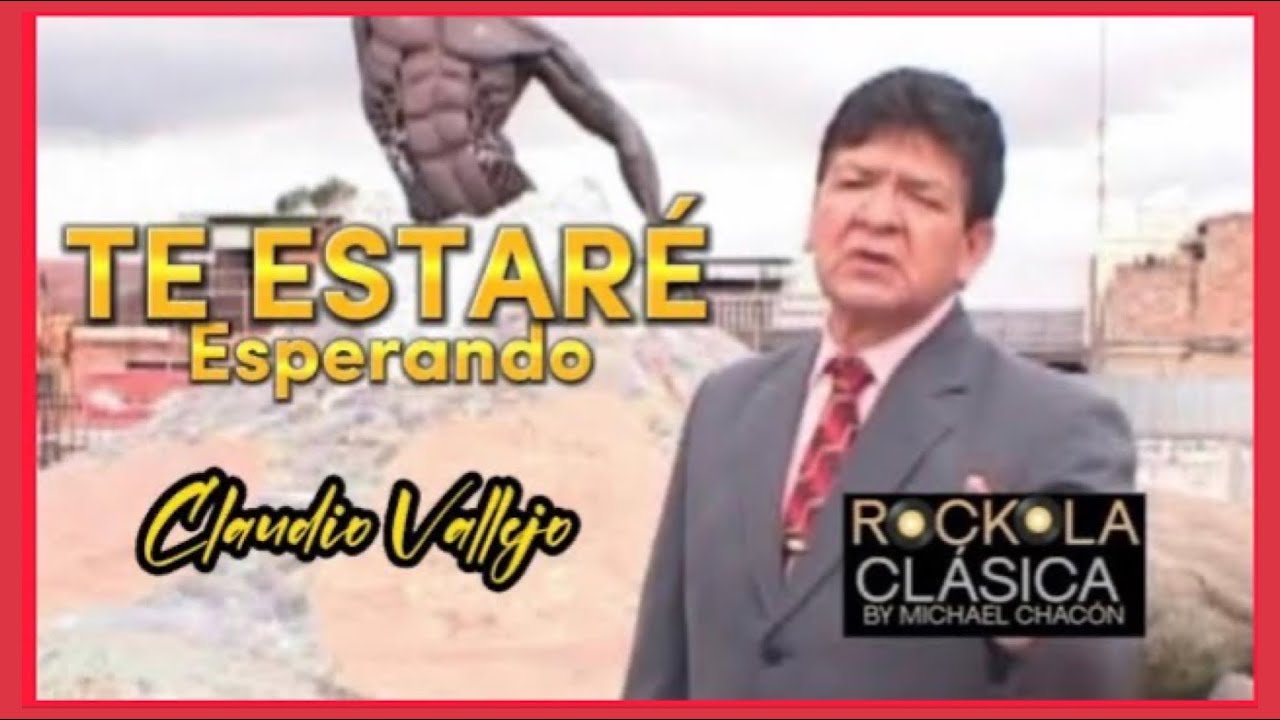 TE ESTARÉ ESPERANDO -CLAUDIO VALLEJO  (Vídeo Oficial HD )