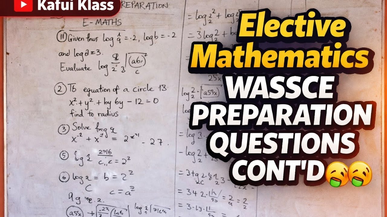 ELECTIVE MATHEMATICS | WASSCE PREPARATION QUESTIONS CONT'D 