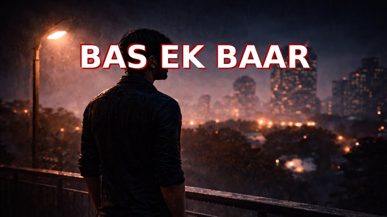 Bas Ek Baar – Dark Hindi Heartbreak Song | Emotional 3AM Track