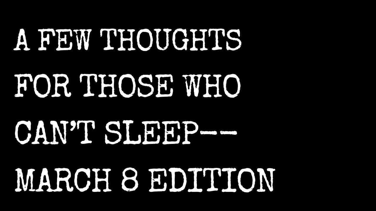 A Few Thoughts for Those Who Can't Sleep