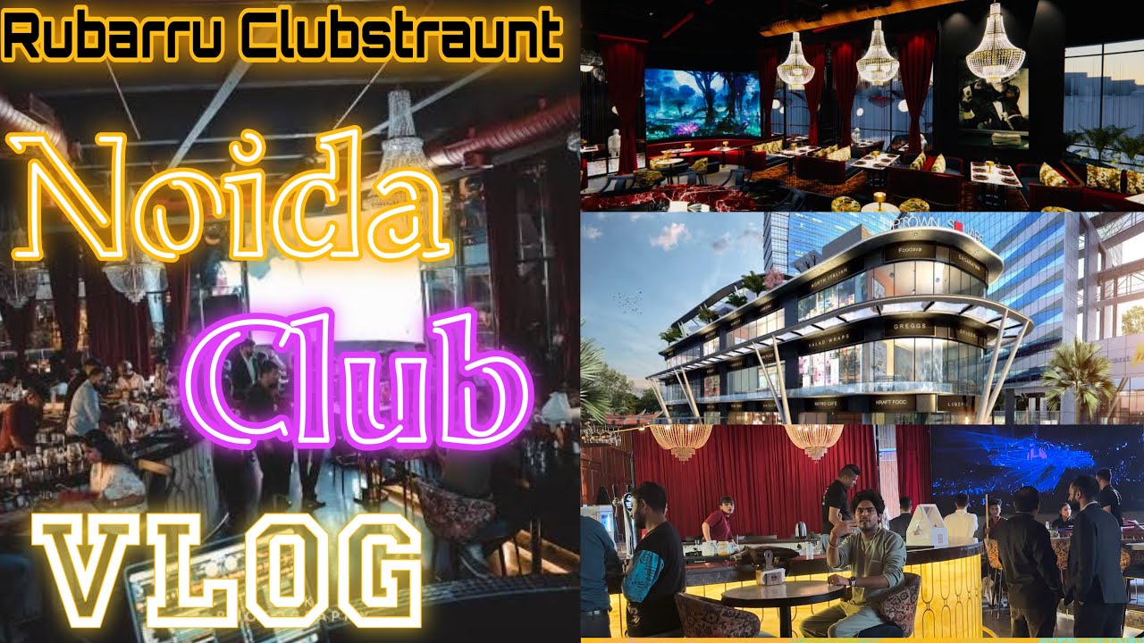 Rubarru Club | Fun in Noida | Noida | Rubarru Clubstraunt | vlogging| Noida vlog | Clubbing | Advant