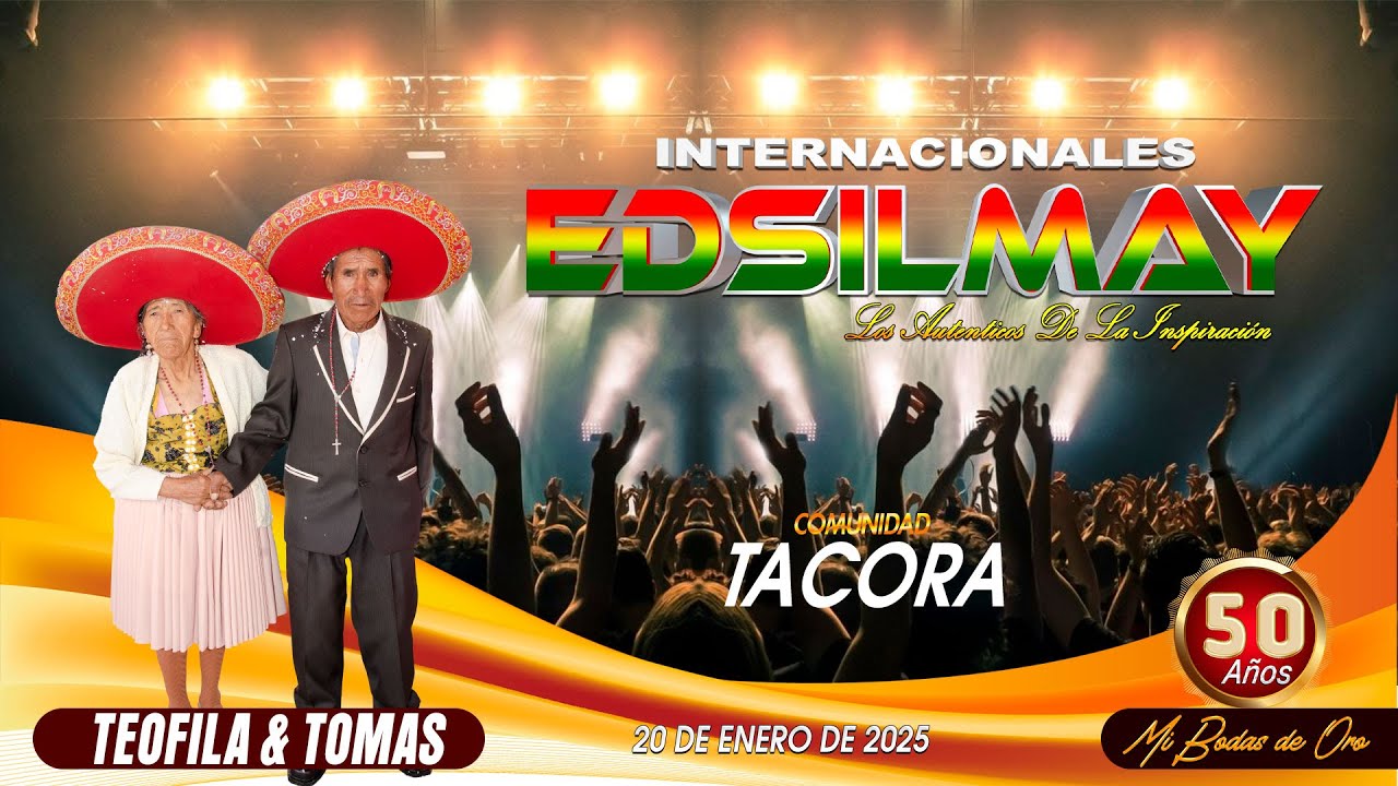 𝐈𝐍𝐓𝐄𝐑𝐍𝐀𝐂𝐈𝐍𝐀𝐋𝐄𝐒 𝐄𝐃𝐒𝐈𝐋𝐌𝐀𝐘🇧🇴 EN VIVO EN BODAS DE ORO DE:💍𝙏𝙊𝙈𝘼𝙎 𝙔 𝙏𝙀𝙊𝙁𝙄𝙇𝘼💍 COMUNIDAD DE TACORA