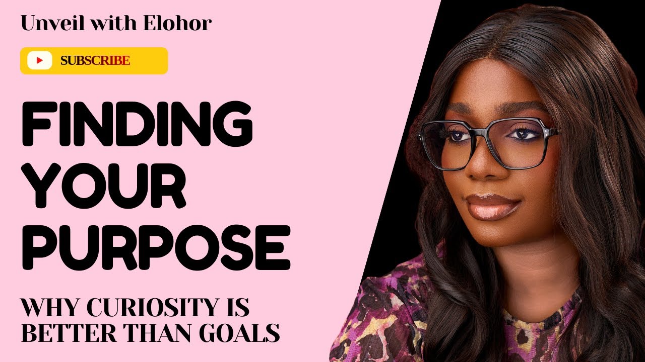 FINDING YOUR PURPOSE: WHY CURIOSITY IS BETTER