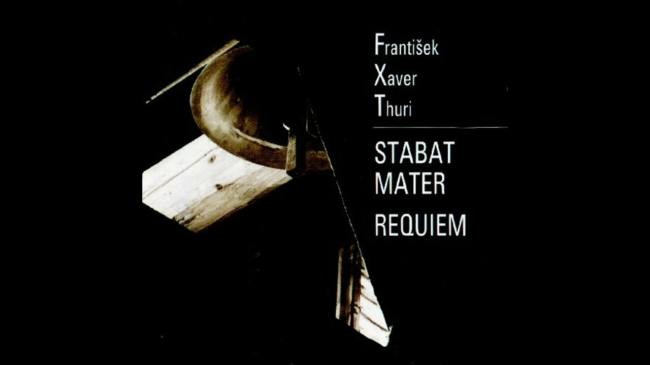 Stabat Mater   Frantisek Xaver Thuri