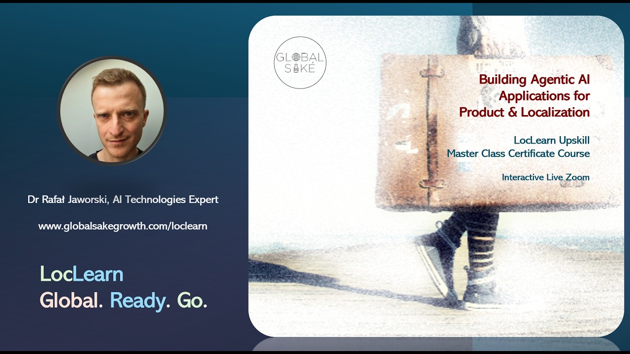 Recap Video: Building Agentic AI Applications for Product and Localization_LocLearn Course Cohort 2
