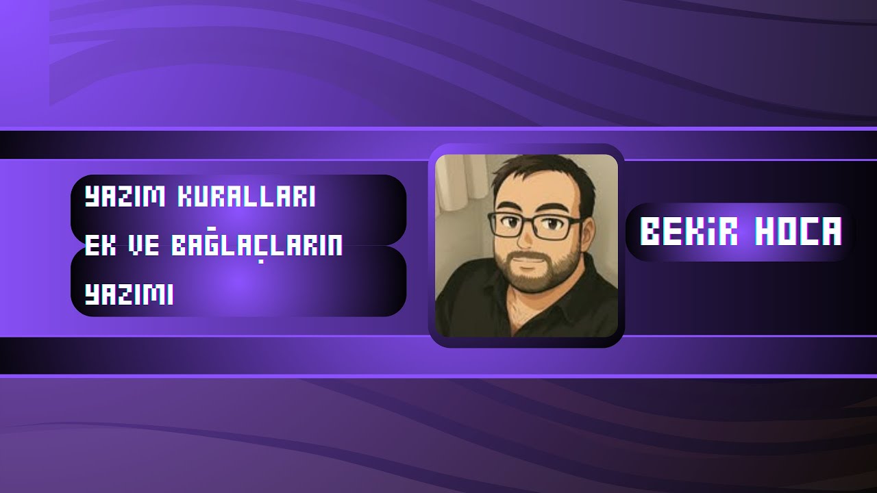 Yazım Kuralları: Ek ve Bağlaçların Yazımı