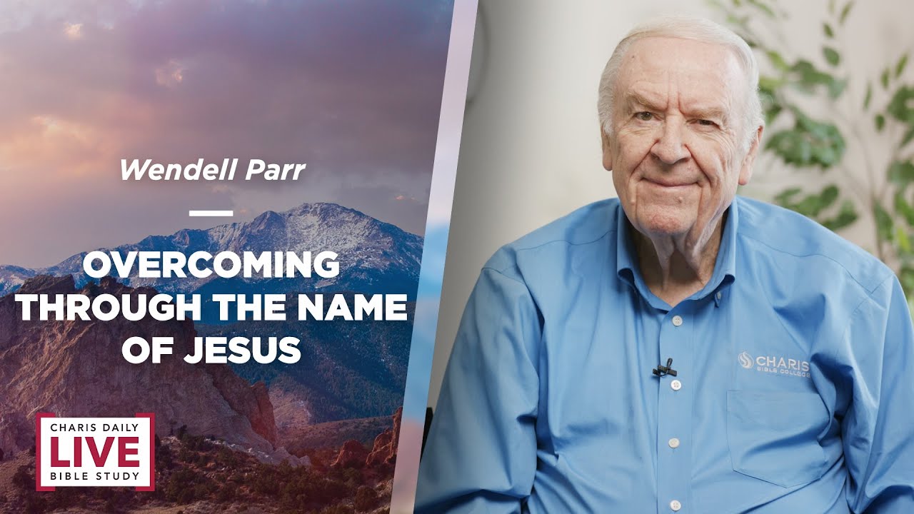 Overcoming Through the Name of Jesus - Wendell Parr - CDLBS for July 15, 2022