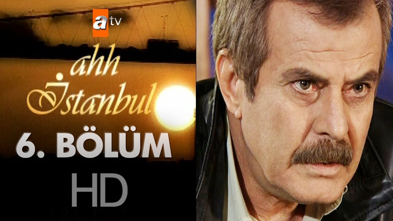 Ahh İstanbul 6. Bölüm