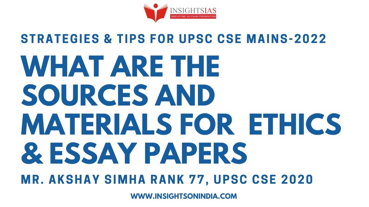 Sources and materials for Ethics & Essay to score high Marks in CSE?|Akshay Simha , AIR 77, CSE 2020