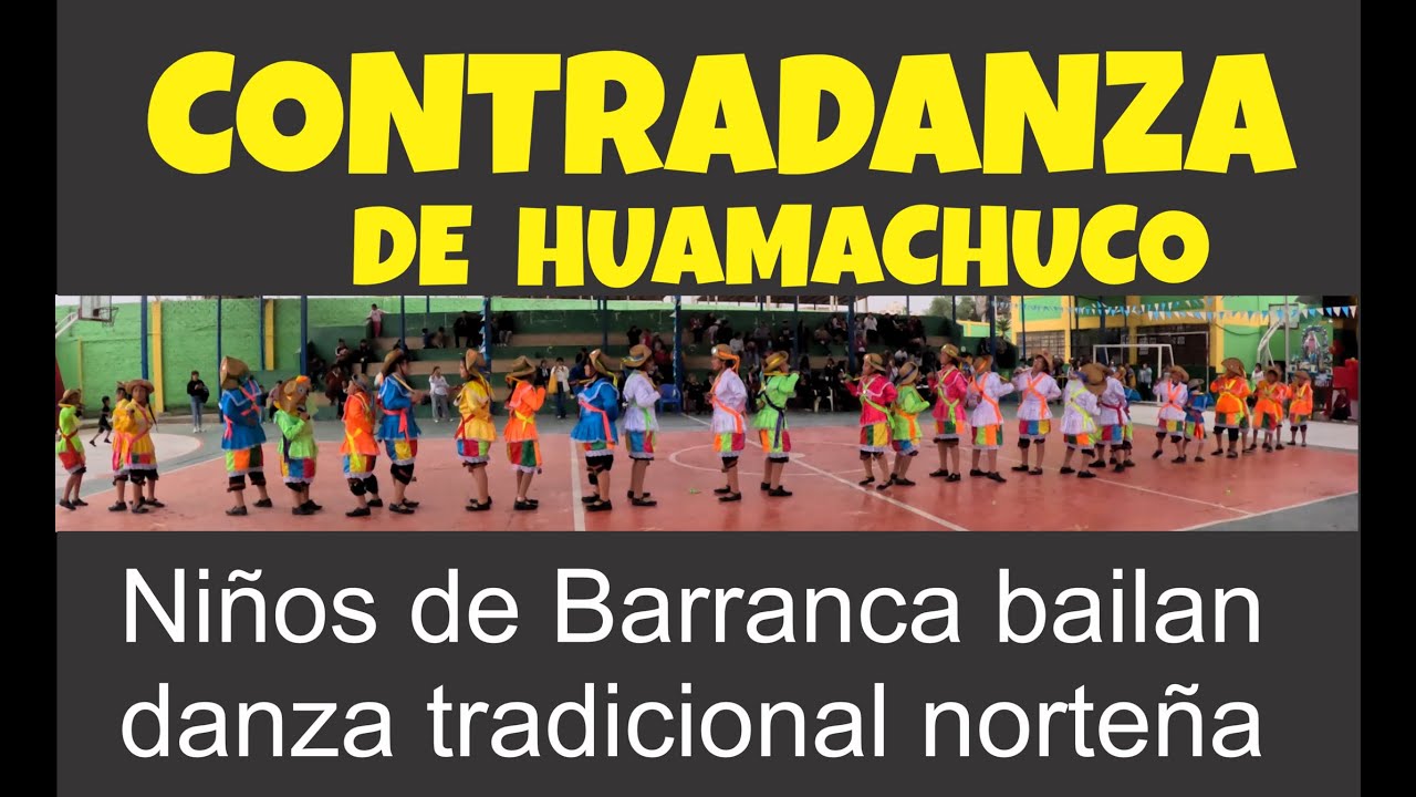 CONTRADANZA DE HUAMACHUCO 2025 [ Niños de Barranca bailan tradicional danza peruana ]