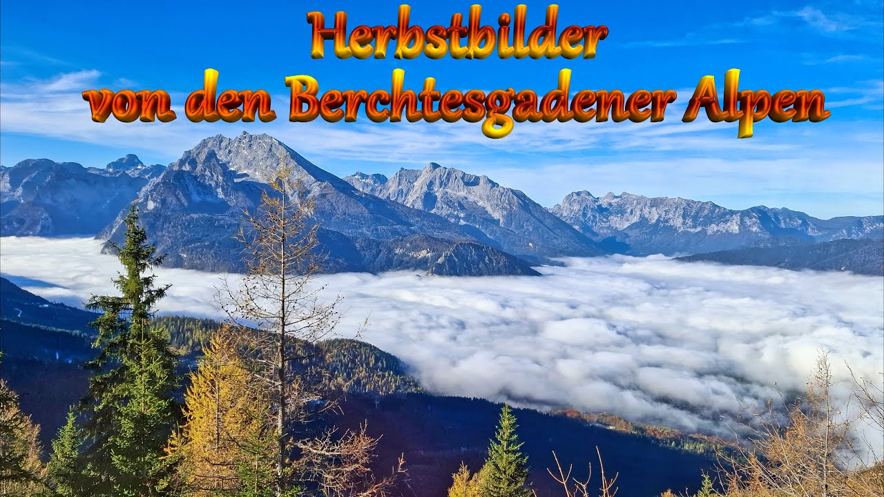 Kehlstein, Jenner, Untersberg,  Eiskapelle, Königssee, Hintersee, Ramsau