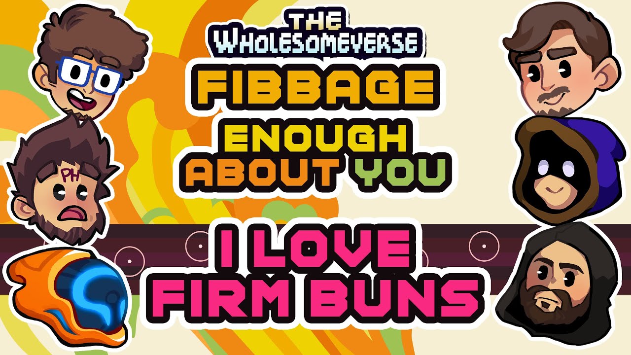 I Love Firm Buns And I Cannot Lie - Fibbage: Enough About You [Wholesomeverse Live]