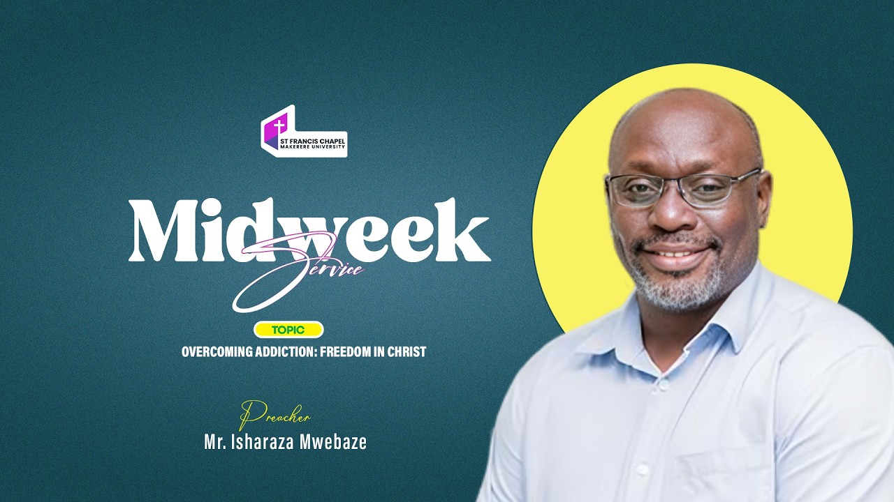 Overcoming Addiction: Freedom in Christ | Mr. Isharaza Mwebaze | 18.03.2026