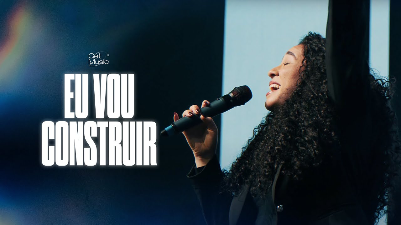 Eu vou construir | Get Music