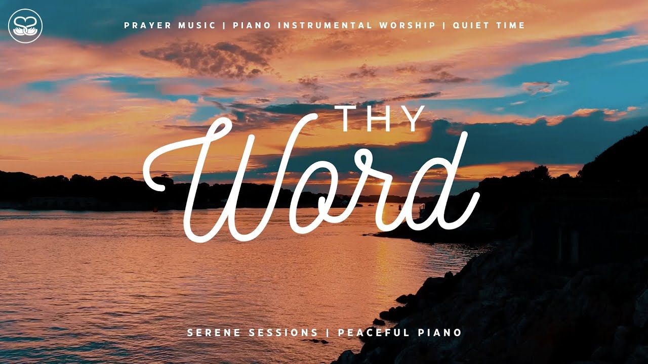 Thy Word: Piano Instrumental for Prayer and Meditation