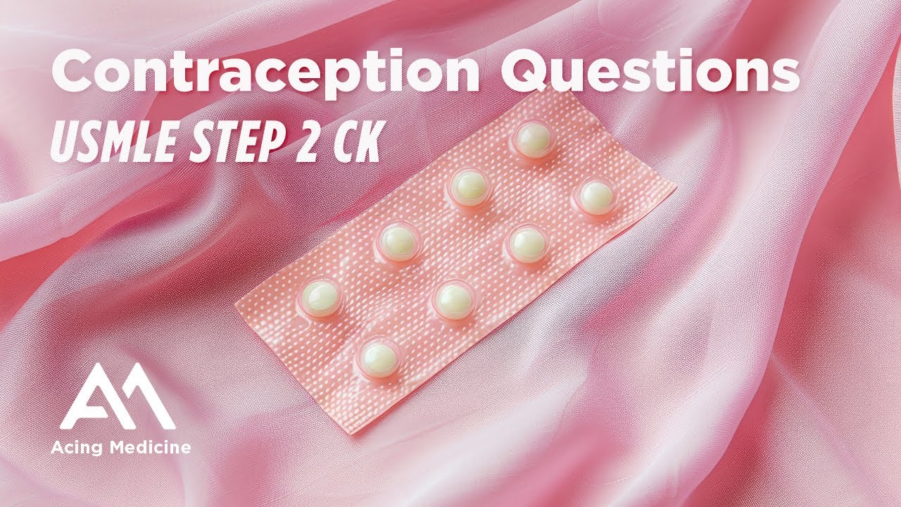 How to Answer Contraception Questions USMLE STEP 2 CK | Acing Medicine