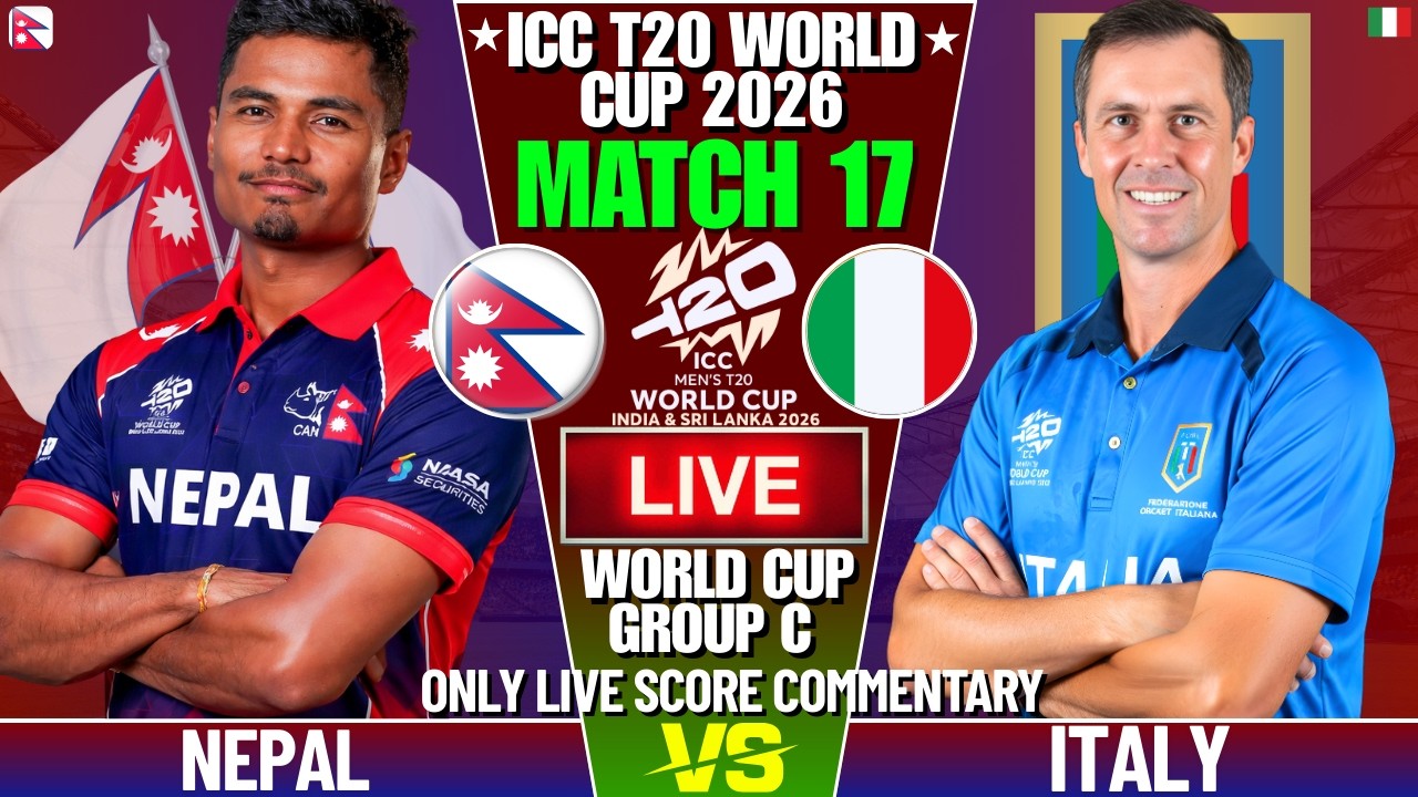 NEPAL VS ITALY T20 WORLD CUP MATCH 17 | LIVE SCORE AND COMMENTARY | WORLD CUP 2026 | NEP VS ITA