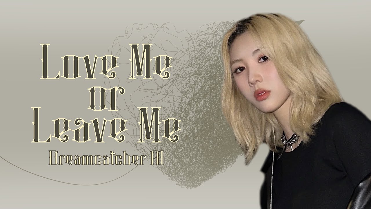 [AI Cover] Dreamcatcher Singing Day6 'Love Me or Leave Me' (Requested)