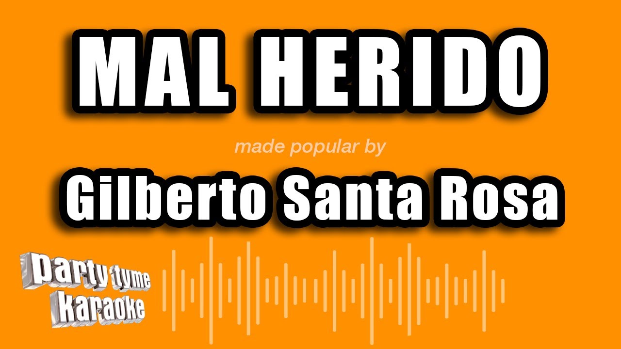 Gilberto Santa Rosa - Mal Herido (Versión Karaoke)