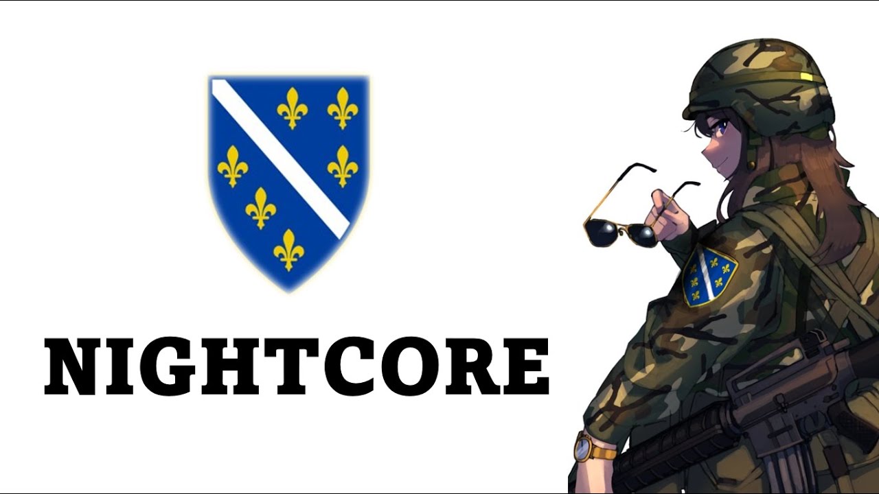 ⚜️Nightcore - Zastava Bosanska - Bosnian Patriotic Song⚜️