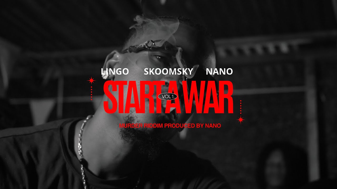 NANO X LINGO X SKOOMSKY - START A WAR (MURDER RIDDIM)