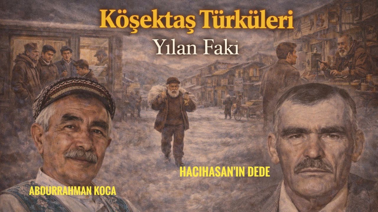 Köşektaş Türküleri | Yılan Fakı